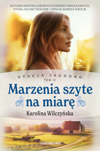 Stacja Jagodno. Marzenia szyte na miarę - Karolina Wilczyńska