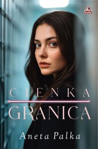 Cienka granica - Aneta Palka