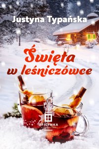 Święta w leśniczówce - Justyna Typańska