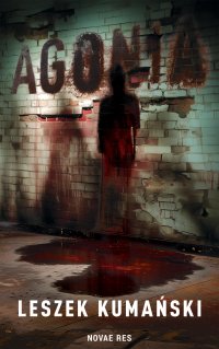 Agonia - Leszek Kumański
