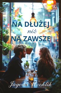 Na dłużej niż na zawsze - Jagoda Wochlik