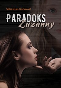 Paradoks Zuzanny - Sebastian Konowoł