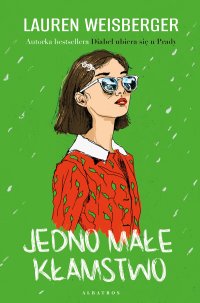 Jedno małe kłamstwo - Lauren Weisberger, Robert Waliś