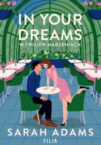 In Your Dreams. W twoich marzeniach - Malwina Stopyra, Sarah Adams