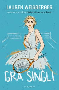 Gra singli - Lauren Weisberger, Maria Gębicka-Frąc