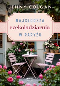 Najsłodsza czekoladziarnia w Paryżu - Jenny Colgan, Magda Bitner