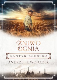 Żniwo Ognia. Kantyk słowika - Andrzej H. Wojaczek