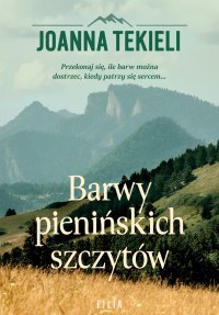 Barwy pienińskich szczytów - Joanna Tekieli