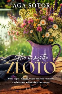 Nie wszystko złoto - Aga Sotor