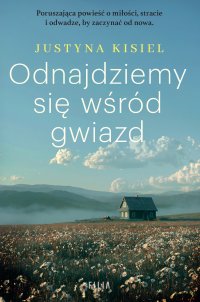 Odnajdziemy się wśród gwiazd - Justyna Kisiel