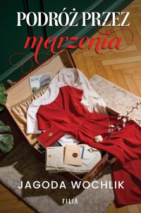 Podróż przez marzenia - Jagoda Wochlik