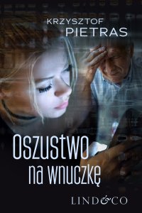Oszustwo na wnuczkę - Krzysztof Pietras
