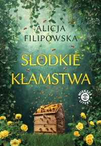Słodkie kłamstwa - Alicja Filipowska