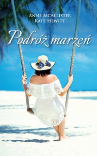 Podróż marzeń - Anne McAllister, Małgorzata Fabianowska, Jan Kabat, Kamil Maksymiuk
