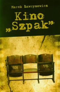 Kino „Szpak” - Marek Ławrynowicz