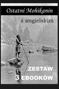 Ostatni Mohikanin z angielskim. Zestaw 3 ebooków - James Fenimore Cooper