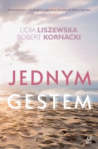 Jednym gestem - Lidia Liszewska
