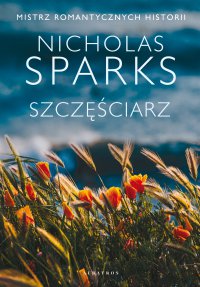 Szczęściarz - Nicholas Sparks, Zofia Uhrynowska-Hanasz