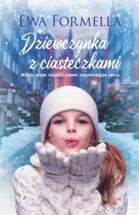 Dziewczynka z ciasteczkami - Ewa Formella