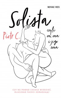 Solista, czyli on, ona i jego żona - Piotr C, Piotr C
