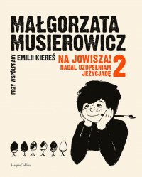 Na Jowisza 2! Nadal uzupełniam Jeżycjadę - Emilia Kiereś, Małgorzata Musierowicz