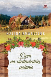 Dom na niedźwiedziej polanie - Halina Kowalczuk