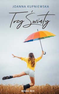 Trzy światy - Joanna Kupniewska