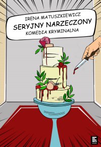Seryjny narzeczony - Irena Matuszkiewicz