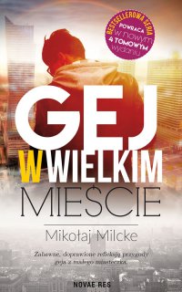 Gej w wielkim mieście - Mikołaj Milcke, Mikołaj Milcke
