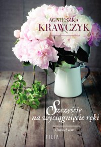 Szczęście na wyciągnięcie ręki - Agnieszka Krawczyk, Agnieszka Krawczyk