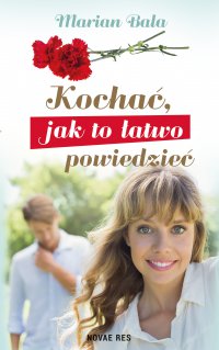 Kochać, jak to łatwo powiedzieć - Marian Bala, Marian Bala