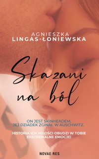 Skazani na ból. Wydanie 2 - Agnieszka Lingas-Łoniewska