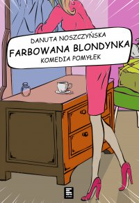 Farbowana blondynka - Danuta Noszczyńska