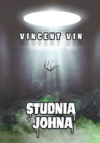 Studnia Johna - Vincent Vin
