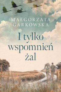 I tylko wspomnień żal - 