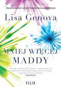 Mniej więcej Maddy - Joanna Grabarek, Lisa Genova