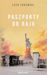 Paszporty do raju - Lech Foremski