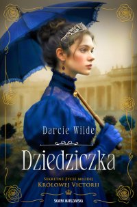 Dziedziczka - Grażyna Woźniak, Darcie Wilde