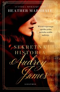 Sekretna historia Audrey James - Maria Olejniczak-Skarsgard, Heather Marshall