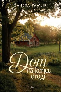 Dom na końcu drogi - Żaneta Pawlik
