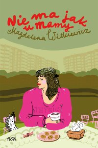 Nie ma jak u mamy - Magdalena Witkiewicz