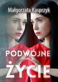 Podwójne życie - Małgorzata Kasprzyk