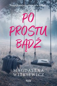 Po prostu bądź - Magdalena Witkiewicz
