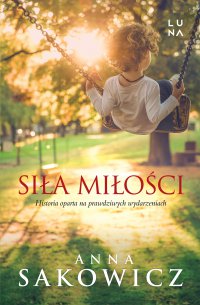 Siła miłości - Anna Sakowicz