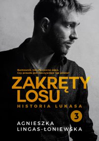 Zakręty losu. Tom 3. Historia Lukasa - Agnieszka Lingas-Łoniewska