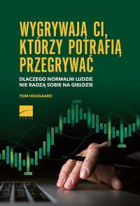 Wygrywają ci, którzy potrafią przegrywać - 