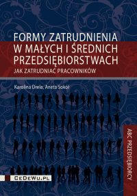 Formy zatrudnienia w małych i średnich przedsiębiorstwach w Polsce. Jak zatrudniać pracowników - 