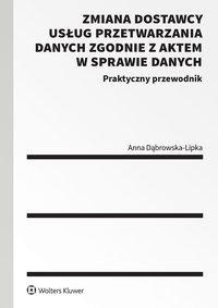 Zmiana dostawcy usług przetwarzania danych zgodnie z aktem w sprawie danych - Anna Dąbrowska-Lipka