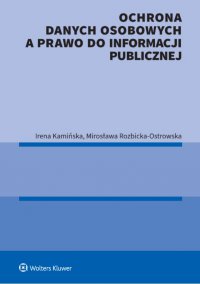 Ochrona danych osobowych a prawo do informacji publicznej - Irena Kamińska