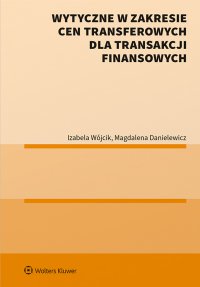 Wytyczne w zakresie cen transferowych dla transakcji finansowych - Magdalena Danielewiczowa